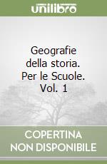 Geografie della storia. Per le Scuole. Vol. 1 libro