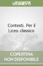 Contesti. Per il Liceo classico libro