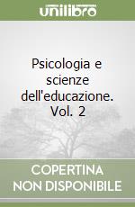 Psicologia e scienze dell'educazione. Vol. 2 libro