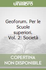 Geoforum. Per le Scuole superiori. Vol. 2: Società libro