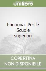 Eunomia. Per le Scuole superiori libro