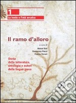 Il ramo d'alloro. Per le Scuole superiori libro