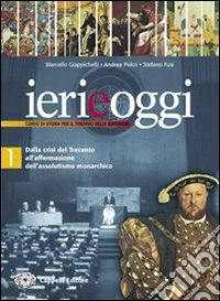 Ieri e oggi. Per le Scuole superiori. Vol. 2 libro