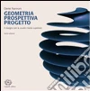 Geometria prospettiva progetto. Per le Scuole superiori. Con espansione online libro