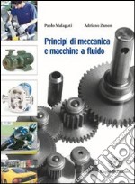 Principi di meccanica e macchine a fluido. Per le Scuole superiori