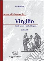 Virgilio. Armi; amori e audaci imprese. Per i Licei e gli Ist. magistrali libro