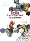 Sistemi ed automazione industriale. Per gli Ist. tecnici industriali libro