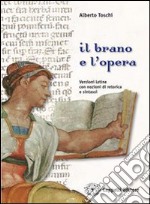 Il brano e l'opera. Per i Licei e gli Ist. magistrali libro