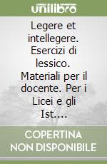 Legere et intellegere. Esercizi di lessico. Materiali per il docente. Per i Licei e gli Ist. magistrali. Vol. 2 libro