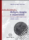 Religio, magia e superstitio. Credenze e pratiche superstiziose nella Roma antica. Per i Licei e gli Ist. magistrali libro