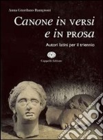 Canone in versi e in prosa. Antologia degli autori latini. Con materiali per il docente. Per i Licei e gli Ist. magistrali libro