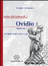 Ovidio. Metamorfosi. Antologia di miti e personaggi. Per i Licei e gli Ist. magistrali libro