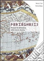 Perieghesis. Percorsi di letteratura nella Grecia classica. Per il Liceo classico libro