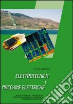 Elettrotecnica e macchine elettriche. Per gli Ist. tecnici e professionali. Con CD-ROM libro