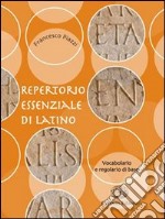 Repertorio essenziale di latino. Vocabolario e regole di base libro