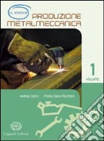 Il nuovo produzione metalmeccanica. Per gli Ist. tecnici industriali. Con espansione online