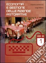 Economia e gestione delle aziende ristorative. Per le Scuole superiori. Con espansione online. Vol. 1