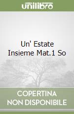 Un' Estate Insieme Mat.1 So libro