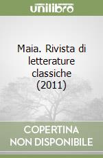 Maia. Rivista di letterature classiche (2011) libro