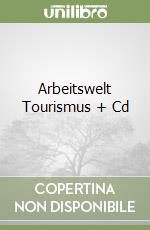 Arbeitswelt Tourismus + Cd libro