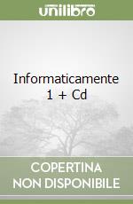 Informaticamente 1 + Cd libro