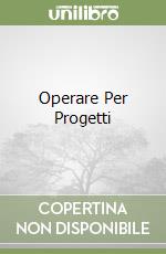 Operare Per Progetti libro