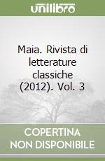 Maia. Rivista di letterature classiche (2012). Vol. 3 libro