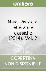 Maia. Rivista di letterature classiche (2014). Vol. 2 libro