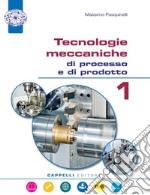 Tecnologie meccaniche di processo e di prodotto. Per gli Ist. tecnici. Con e-book. Con espansione online. Con CD-ROM. Vol. 1 libro usato