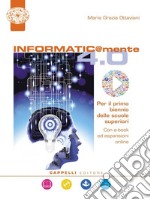 Informatic@mente 4.0. Per il biennio delle Scuole superiori. Con ebook. Con espansione online. Con DVD-ROM libro usato