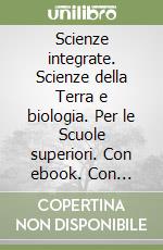 Scienze integrate. Scienze della Terra e biologia. Per le Scuole superiori. Con ebook. Con espansione online. Con DVD-ROM libro usato