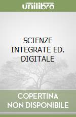 SCIENZE INTEGRATE ED. DIGITALE libro