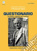 Promessi sposi. Questionario. Per le Scuole superiori (I) libro