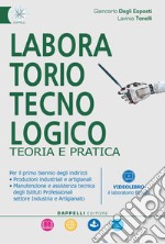 Laboratorio tecnologico. Teoria e pratica. Per gli Ist. professionali. Con e-book. Con espansione online