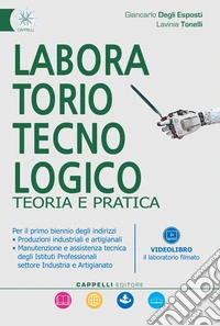 LABORATORIO TECNOLOGICO - TEORIA E PRATICA - ED. DIGITALE libro