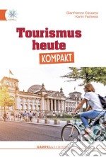 Tourismus heute kompakt. Per gli Ist. alberghieri. Con e-book. Con espansione online