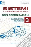 Sistemi e automazione industriale. Con esercitazioni. Per gli Ist. tecnici. Ediz. per la scuola. Con e-book. Con espansione online. Vol. 3 libro di Burbassi Roberto Cabras Roberto