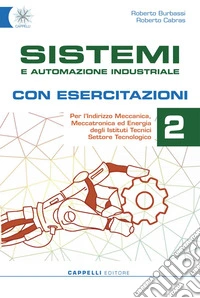 SISTEMI E AUTOMAZIONE INDUSTRIALE 2 CON ESERCIZI ED DIGITALE libro