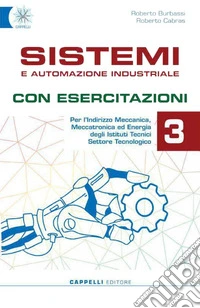 SISTEMI E AUTOMAZIONE INDUSTRIALE 3 CON ESERCIZI ED DIGITALE libro