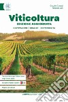 Viticoltura. Viticoltura ed enologia. Per gli Ist. Tecnici agrari libro