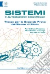 Sistemi e automazione industriale. Tracce per la seconda prova dell'esame di Stato. Meccatronica ed energia. Per gli Ist. tecnici e professionali. Con e-book. Con espansione online libro di Burbassi Roberto Cabras Roberto