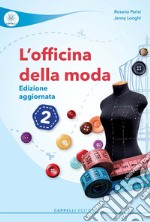 Officina della moda. Per le Scuole superiori. Ediz. per la scuola (L'). Vol. 2 libro