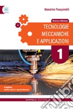 Tecnologie meccaniche e applicazioni. Per gli Ist. tecnici e professionali. Ediz. per la scuola. Vol. 1 libro