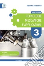 TECNOLOGIE MECCANICHE E APPLICAZIONI 3 libro