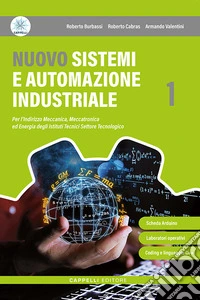 Nuovo sistemi e automazione industriale. Per le Scuole superiori. Con e-book. Con espansione online. Vol. 1 libro