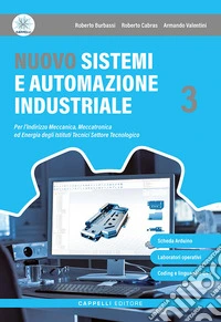 Nuovo sistemi e automazione industriale. Per le Scuole superiori. Con e-book. Con espansione online. Vol. 3 libro