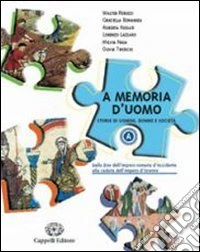 A memoria d'uomo. Storie di uomini, donne e società. Volume A. Per le Scuole superiori libro
