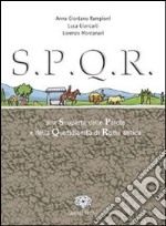 SPQR. Alla scoperta delle parole e della quotidianità di Roma antica. Per la Scuola media libro