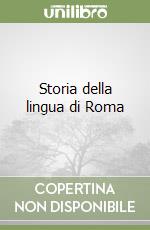 Storia della lingua di Roma libro