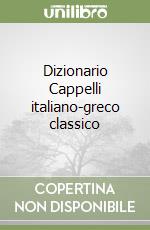 Dizionario Cappelli italiano-greco classico libro